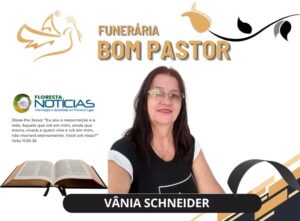 A Funerária Bom Pastor comunica o falecimento de Vânia Schneider