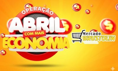 Operação Abril com mais economia no mercado Brustolin,confira!