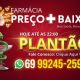 Farmácia Preço Baixo está de plantão nesta segunda feira (11) com atendimento até às 22h