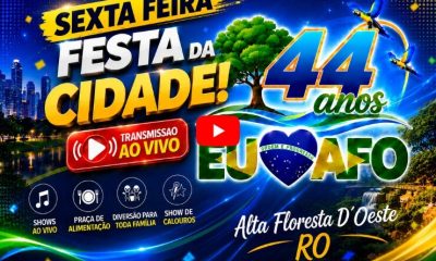 Festa da Cidade - Sexta Feira dia 26/06/2026 - 44º Anos de Alta Floresta D´Oeste Ro